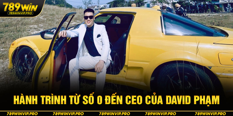 Hành trình từ số 0 đến CEO của David Phạm